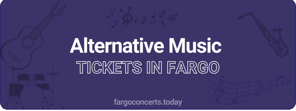 Alternative Music tickets in Fargo