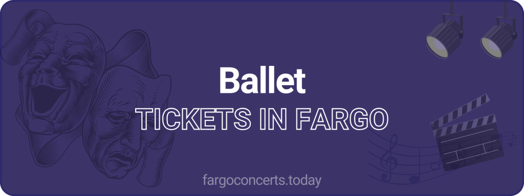 Ballet tickets in Fargo