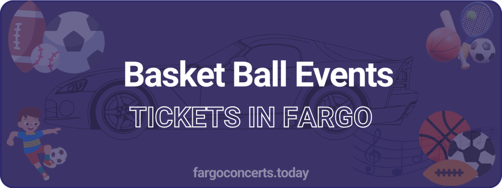 Basket Ball Events tickets in Fargo