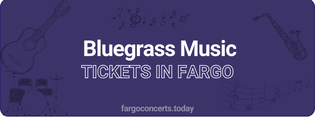 Bluegrass Music tickets in Fargo