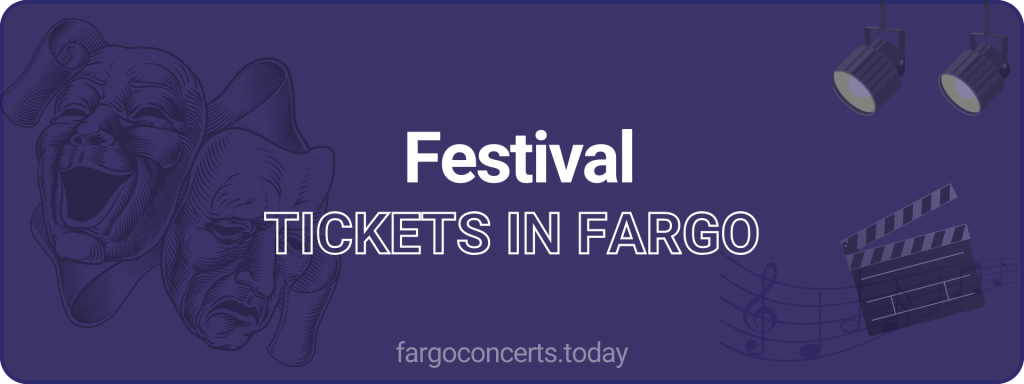 Festival tickets in Fargo