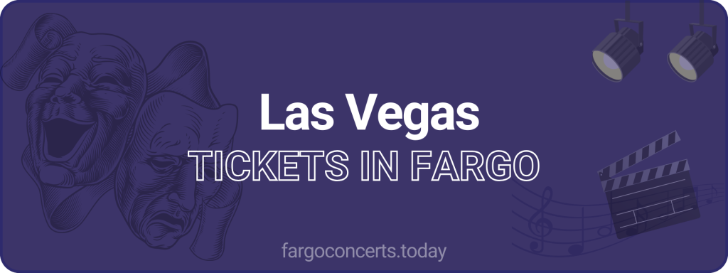 Las Vegas tickets in Fargo