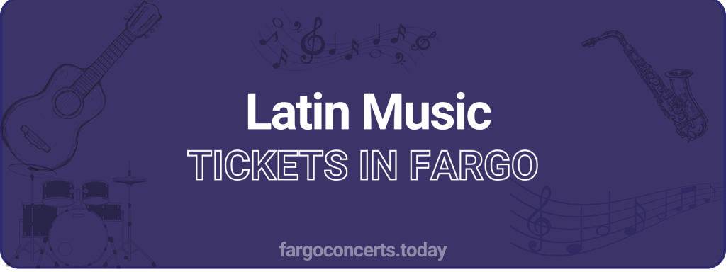 Latin Music tickets in Fargo