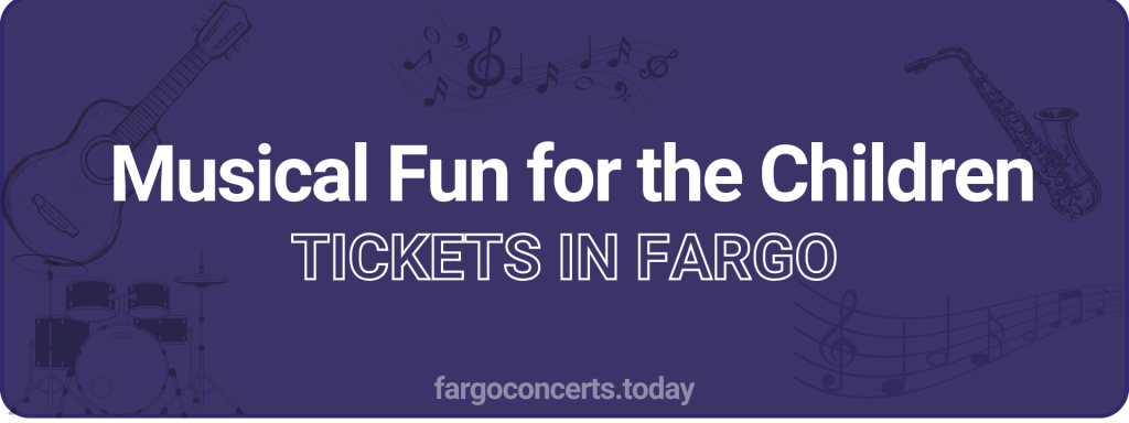 Musical Fun for the Children tickets in Fargo