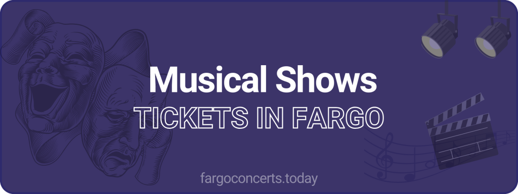 Musical Shows tickets in Fargo