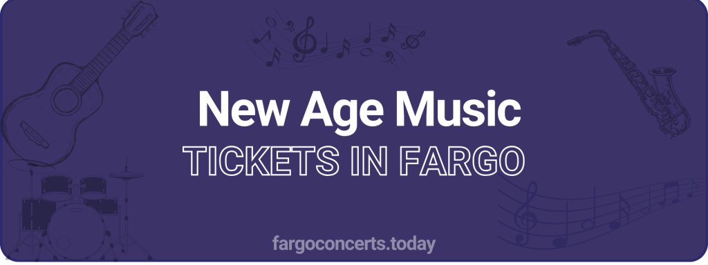 New Age Music tickets in Fargo