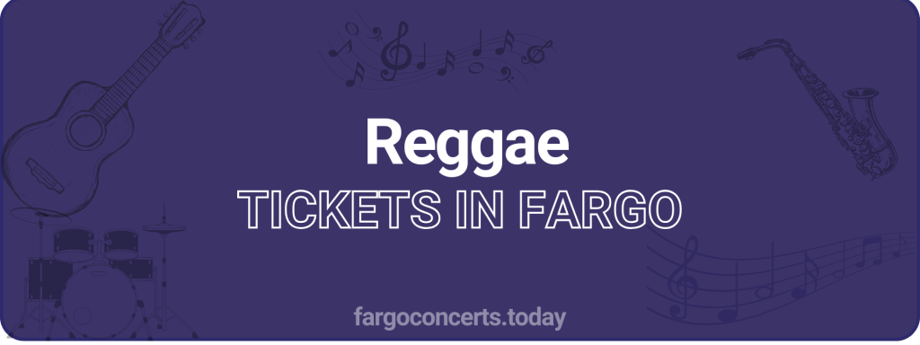 Reggae tickets in Fargo