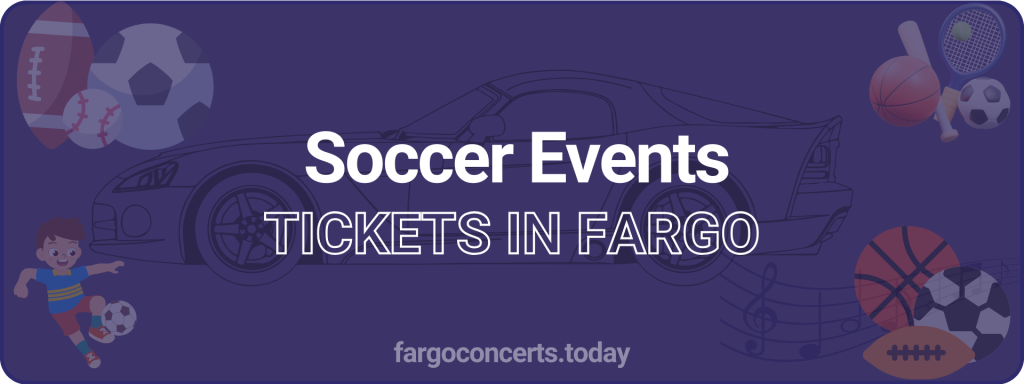 Soccer Events tickets in Fargo