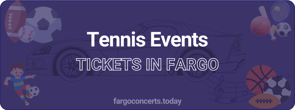 Tennis Events tickets in Fargo